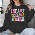 Retro Infant Teacher Vibes Women Daycare Teacher Unisex Sweatshirt, funny design Retro Infant Teacher Vibes Women Daycare Teacher Unisex Sweatshirt, funny design
