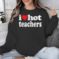 Retro I Love Hot Teachers Vintage I Heart Hot Teacher Men Women Girls Kids Unisex Sweatshirt, funny design Retro I Love Hot Teachers Vintage I Heart Hot Teacher Men Women Girls Kids Unisex Sweatshirt, funny design