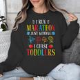 I Run Marathon Just Kidding I Chase Toddlers Teacher Unisex Sweatshirt, funny design I Run Marathon Just Kidding I Chase Toddlers Teacher Unisex Sweatshirt, funny design