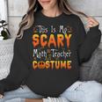This Is My Scary Math Teacher Costume Halloween Unisex Sweatshirt, funny design This Is My Scary Math Teacher Costume Halloween Unisex Sweatshirt, funny design