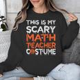 This Is My Scary Math Teacher Costume For Halloween Unisex Sweatshirt, funny design