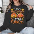 School Thankful I Teach The Cutest Little Turkeys Thanksgiving Teacher Unisex Sweatshirt, funny design