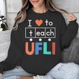 Science Of Reading I Love To Teach UFLI Teacher Literacy Unisex Sweatshirt, Science Teacher Gifts, funny design