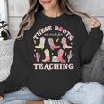 These Boots Are Made For Teaching Western Cowgirl Teacher Unisex Sweatshirt, funny design These Boots Are Made For Teaching Western Cowgirl Teacher Unisex Sweatshirt, funny design