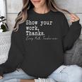 Show Your Work Thanks Math Teacher Unisex Sweatshirt, funny design Show Your Work Thanks Math Teacher Unisex Sweatshirt, funny design