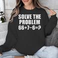 Solve The Problem 67 Meme Six Seven Elementary Math Teacher Unisex Sweatshirt, funny design Solve The Problem 67 Meme Six Seven Elementary Math Teacher Unisex Sweatshirt, funny design