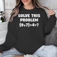 Solve This Problem 9X7467 Elementary Math Teacher Unisex Sweatshirt, funny design Solve This Problem 9X7467 Elementary Math Teacher Unisex Sweatshirt, funny design