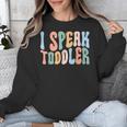 I Speak Toddler Teacher Pre School Back To School First Day Unisex Sweatshirt, funny design I Speak Toddler Teacher Pre School Back To School First Day Unisex Sweatshirt, funny design
