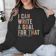 Special Education Teacher I Can Write A Goal For That Sped Unisex Sweatshirt, funny design Special Education Teacher I Can Write A Goal For That Sped Unisex Sweatshirt, funny design