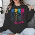 SPED Squad Proud Special Education Para Teacher Colorful Unisex Sweatshirt, funny design SPED Squad Proud Special Education Para Teacher Colorful Unisex Sweatshirt, funny design