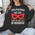 SPED Teacher Are Just Superheroes Disguise Special Education Unisex Sweatshirt, funny design SPED Teacher Are Just Superheroes Disguise Special Education Unisex Sweatshirt, funny design