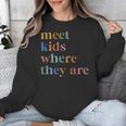 SPED Teacher SLP Meet Kids Where They Are Special Education Unisex Sweatshirt, funny design