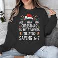 Stop Saying 6-7 Teacher 67 Christmas Meme Six Seven Unisex Sweatshirt, funny design Stop Saying 6-7 Teacher 67 Christmas Meme Six Seven Unisex Sweatshirt, funny design