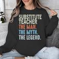 Substitute Teacher Man The Myth The Legend Appreciation Day Unisex Sweatshirt, funny design Substitute Teacher Man The Myth The Legend Appreciation Day Unisex Sweatshirt, funny design