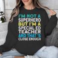 Superhero & Special Education Teacher Men Women Unisex Sweatshirt, funny design