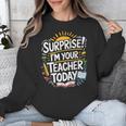 Surprise I'M Your Teacher Today Sub Substitute Teacher Unisex Sweatshirt, funny design