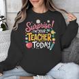 Surprise I'm Your Teacher Today Unisex Sweatshirt, funny design Surprise I'm Your Teacher Today Unisex Sweatshirt, funny design