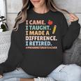 I Came I Taught I Made a Difference Proud Retired Teacher Unisex Sweatshirt, funny design I Came I Taught I Made a Difference Proud Retired Teacher Unisex Sweatshirt, funny design