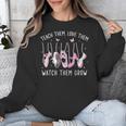Teach Them Love Them Watch Them Grow Ballet Dance Teacher Unisex Sweatshirt, funny design Teach Them Love Them Watch Them Grow Ballet Dance Teacher Unisex Sweatshirt, funny design