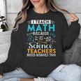 I Teach Math Because Science Teachers Need Heroes Too Unisex Sweatshirt, Science Teacher Gifts, funny design I Teach Math Because Science Teachers Need Heroes Too Unisex Sweatshirt, Science Teacher Gifts, funny design
