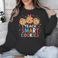 I Teach Smart Cookies Cute Back To School Teacher Unisex Sweatshirt, funny design