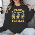 I Teach The Smartest Turtles Thanksgiving Proud Teacher Job Unisex Sweatshirt, funny design