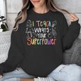 I Teach What's Your Superpower Teacher Teaching For Men Women Unisex Sweatshirt, funny design