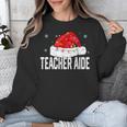 Teacher Aide Christmas Women Family Matching Group Xmas Unisex Sweatshirt, funny design Teacher Aide Christmas Women Family Matching Group Xmas Unisex Sweatshirt, funny design
