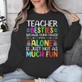 Teacher Besties Because Going Crazy Alone Is Not Fun Unisex Sweatshirt, funny design Teacher Besties Because Going Crazy Alone Is Not Fun Unisex Sweatshirt, funny design