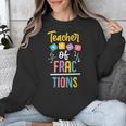 Teacher Of Fractions For Math Teacher Unisex Sweatshirt, funny design