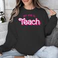 Teacher Life My Job Is Teach Unisex Sweatshirt, funny design
