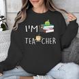 Teacher Puns I'm Tea-Cher Tea Lover Fun Teacher For Men Women Unisex Sweatshirt, funny design
