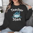 Teacher Shark Teacher For Men Women Unisex Sweatshirt, funny design Teacher Shark Teacher For Men Women Unisex Sweatshirt, funny design