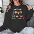 Teacher Shirt I Love My Job For All The Little Reasons Unisex Sweatshirt, funny design