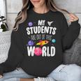 Teacher Tee My Students Are Out Of This World Space Unisex Sweatshirt, funny design Teacher Tee My Students Are Out Of This World Space Unisex Sweatshirt, funny design