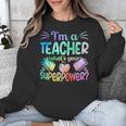 Im A Teacher Whats Your Superpower Teaching Professional Unisex Sweatshirt, funny design Im A Teacher Whats Your Superpower Teaching Professional Unisex Sweatshirt, funny design