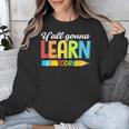 Teacher Y'All Gonna Learn Today First Day Of School Unisex Sweatshirt, funny design Teacher Y'All Gonna Learn Today First Day Of School Unisex Sweatshirt, funny design