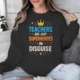 Teachers Are JUST Superheroes Fun School Unisex Sweatshirt, funny design