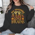 All Teachers Love Brains School Halloween Costume Unisex Sweatshirt, funny design