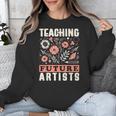 Teaching Future Artists For Art Teachers And Lovers For Men Women Girls Kids Unisex Sweatshirt, funny design