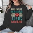 Teaching In My Veins Jesus In My Heart God Christian Teacher Unisex Sweatshirt, funny design