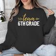 Team 6th Grade Hello Sixth Grade Crew Squad Teacher Kids Unisex Sweatshirt, funny design Team 6th Grade Hello Sixth Grade Crew Squad Teacher Kids Unisex Sweatshirt, funny design