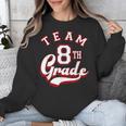 Team 8th Grade Eighth For Teacher Or Students For Men Women Girls Kids Unisex Sweatshirt, funny design