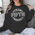 Team Fifth Grade Teacher Student Squad Team 5th Grade School Unisex Sweatshirt, funny design Team Fifth Grade Teacher Student Squad Team 5th Grade School Unisex Sweatshirt, funny design