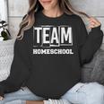 Team Homeschool Homeschooler Homeschooling Teacher Mom Kids Unisex Sweatshirt, funny design Team Homeschool Homeschooler Homeschooling Teacher Mom Kids Unisex Sweatshirt, funny design