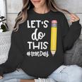 Lets Do This Test Day State Testing Teacher Motivational Unisex Sweatshirt, funny design