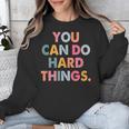 Test Day Teacher You Can Do Hard Things Women Kids Unisex Sweatshirt, funny design Test Day Teacher You Can Do Hard Things Women Kids Unisex Sweatshirt, funny design