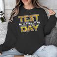 Test Day Testing May The Skills Be With You School Teacher Unisex Sweatshirt, funny design