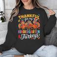 Thankful For My Kindergarten Turkeys Thanksgiving Teacher Unisex Sweatshirt, funny design