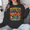Thankful For My Little Turkeys Teacher Thanksgiving Teachers Unisex Sweatshirt, funny design Thankful For My Little Turkeys Teacher Thanksgiving Teachers Unisex Sweatshirt, funny design